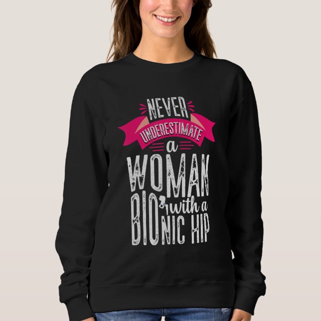 Sweatshirt Never Underestimate Woman Hip Replacement Surgery  (Devant)