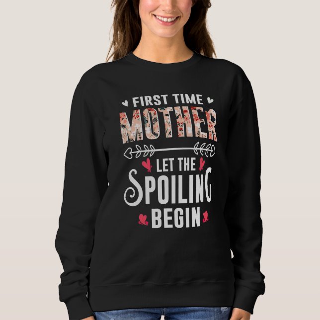 Sweatshirt New Grandma First Time Mother Let The Spoiling Beg (Devant)