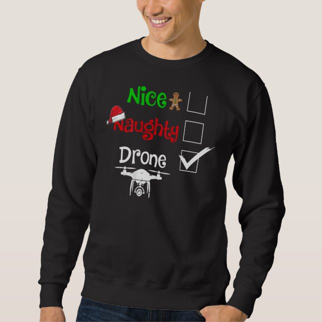 Sweatshirt Nice Naughty Drone Pilot Remote Pilot Quadcopter A (Devant)