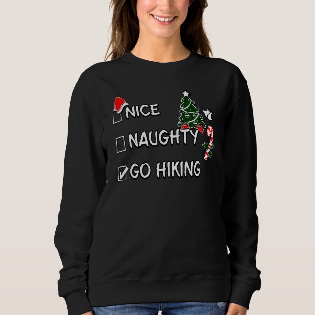 Sweatshirt Nice Naughty Go Hiking Christmas List Santa Claus  (Devant)