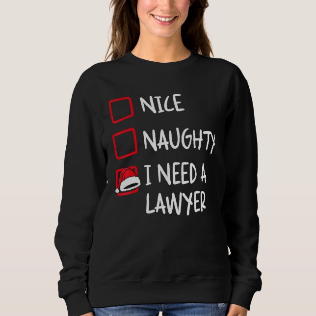 Sweatshirt Nice Naughty I Need A Lawyer   Christmas List Xmas (Devant)