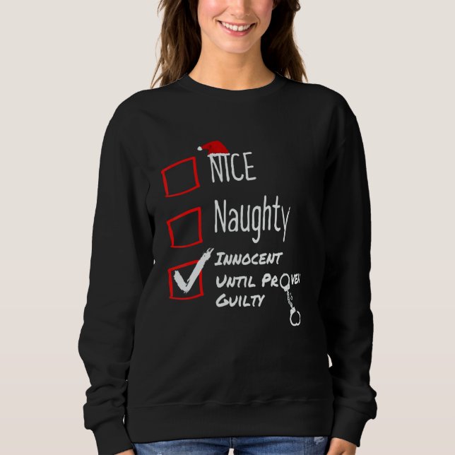 Sweatshirt Nice Naughty Innocent Until Proven Guilty Christma (Devant)