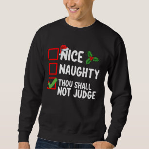 Sweatshirt Nice Naughty Tu Ne Jugeras Pas La Liste De Noël