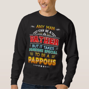Sweatshirt N'Importe Quel Homme Peut Être Père, Mais Il Faut