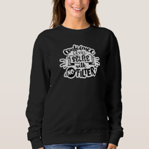 Sweatshirt Niveau De Confiance Selfie Pas Filtre Maman Maman 