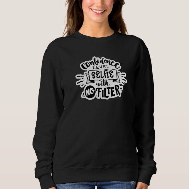 Sweatshirt Niveau De Confiance Selfie Pas Filtre Maman Maman  (Devant)