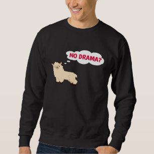 Sweatshirt No Drama Llama unique Witty Sassy Amoureux des ani