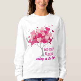 Sweatshirt No estás sola en lucha contra el Cáncer de mama