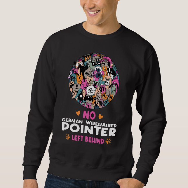 Sweatshirt No German Wirehaired Pointer Left Behind Dog Lover (Devant)