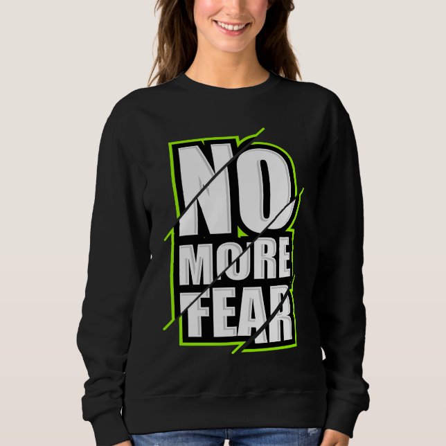 Sweatshirt No More Fear Gym Motivation Workout Quote (Devant)