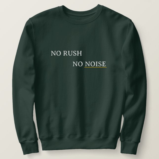 Sweatshirt No Rush No Noise – Minimal Calm Typography Design (Design devant)