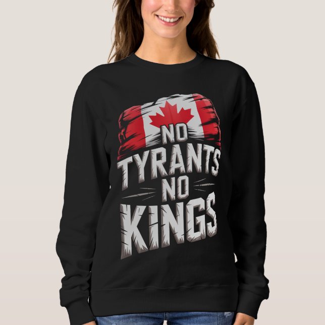 Sweatshirt No Tyrants No Kings Canada Freedom Protest (Devant)