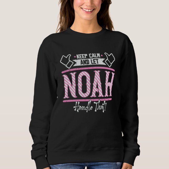 Sweatshirt Noah Keep Calm and let Noah Handle that (Devant)