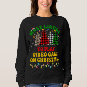 Sweatshirt Noël Drôle Le Plus Probable À Jouer Jeu Vidéo Sur