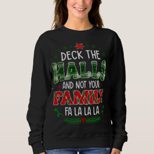 Sweatshirt Noël Drôle Les Halls Et Pas Votre Famille