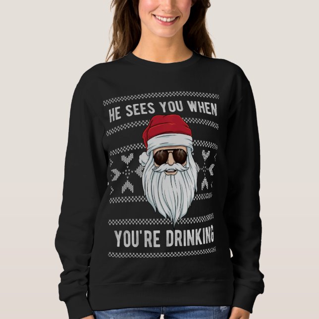Sweatshirt Noël laid, il vous voit quand vous buvez X (Devant)