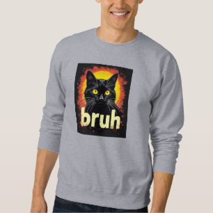 Sweatshirt Noir Chat Bruh Mème - Drôle Attitude Chat