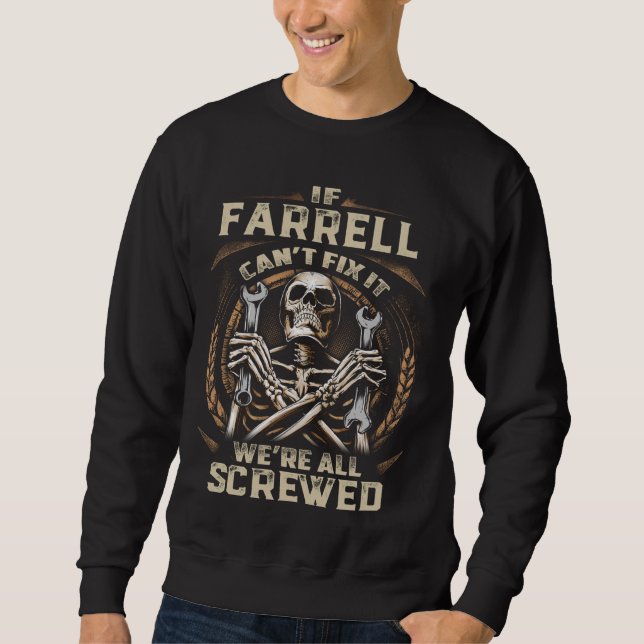 Sweatshirt Nom Farrell, Si Farrell ne peut pas le réparer (Devant)