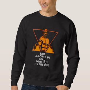 Sweatshirt Non autorisé en enfer Feu de pompier humour Feu