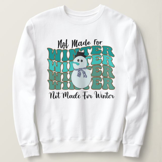 Sweatshirt Non fait pour l'hiver (Design devant)