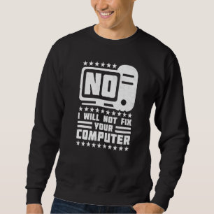 Sweatshirt Non Je Ne Réparerai Pas Votre Bureau D'Aide Ordina