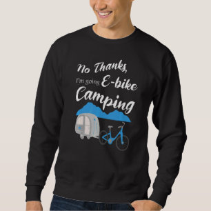 Sweatshirt Non Merci Je vais E Vélo Camping Riders Graphic