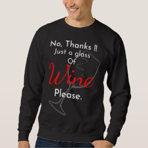 Sweatshirt Non Merci Juste Un Verre De Vin S'Il Vous Plaît -