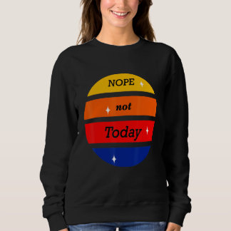 Sweatshirt Non Pas Aujourd'Hui Humour Mignonne Citation Couch