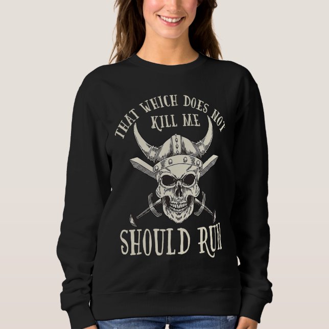 Sweatshirt Nordic Viking That Which Does Not Kill Me Should R (Devant)