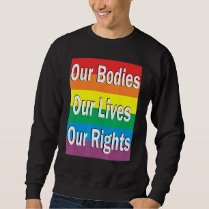 Sweatshirt Nos Corps Notre Vie Nos Droits Contre L'Homophobie