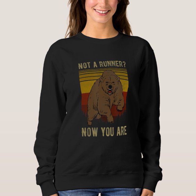 Sweatshirt Not A Runner Now You Are  Bear Camping (Devant)