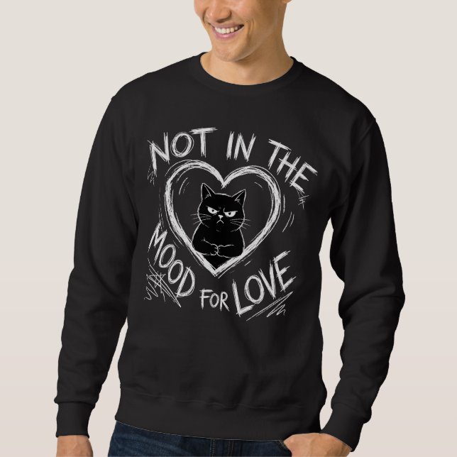 Sweatshirt Not In The Mood For Love Grumpy Cat Sarcastic (Devant)