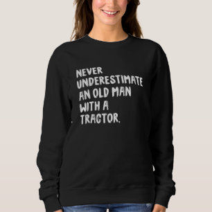 Sweatshirt N'oubliez jamais un vieil homme avec une ferme de