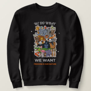 Sweatshirt Nous faisons ce que nous voulons – La liberté est