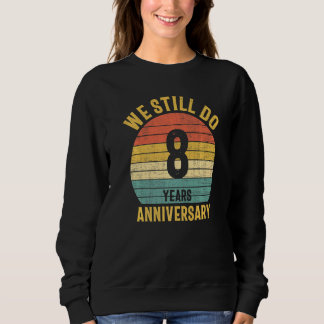 Sweatshirt Nous Faisons Toujours Le Mariage Du 8E Anniversair