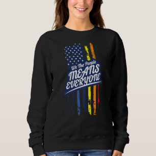 Sweatshirt Nous Lgbt Le Peuple Signifie Tout Le Monde Fierté