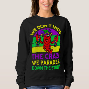 Sweatshirt Nous Ne Cachons Pas Le Fou Nous Le Défilons Dans L