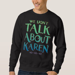 Sweatshirt Nous ne parlons pas de Karen