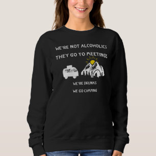 Sweatshirt Nous ne sommes pas des alcooliques ils vont aux ré