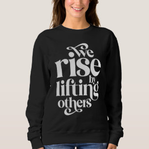 Sweatshirt Nous nous élevons en motivant les autres Équipe de
