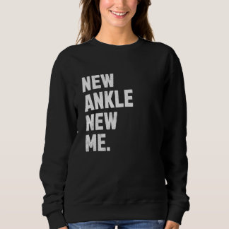 Sweatshirt Nouvelle Ankle, Nouvelle Moi ! Chirurgie de rempla