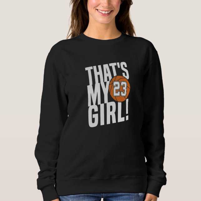 Sweatshirt Number Twenty Three That's My Girl 23 Basketball M (Devant)