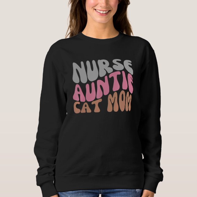 Sweatshirt Nurse Auntie Cat Mom (Devant)