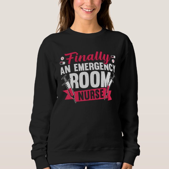 Sweatshirt Nursing Finally An ER Emergency Room Nurse (Devant)