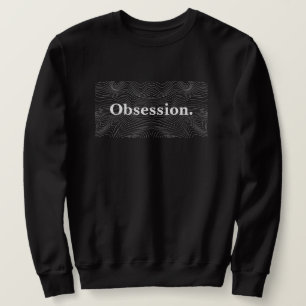 Sweatshirt "Obsession." Texte minimaliste noir et blanc Homme