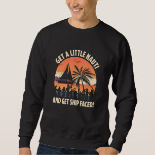 Sweatshirt Obtenez Un Petit Nauti Et Être Livré Face À