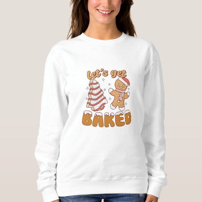 Sweatshirt Obtenons des cookies de Noël cuits au four (Devant)