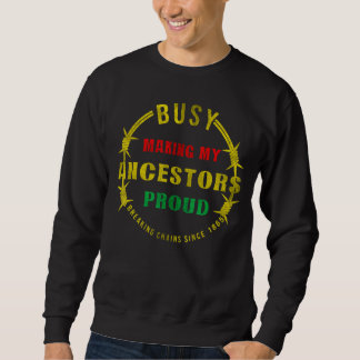 Sweatshirt Occupé Rendre Mes Ancêtres Fiers De Briser Les Cha
