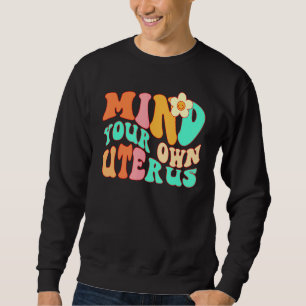 Sweatshirt Occupe-Toi De Ton Utérus Féministe Pro Choix Droit