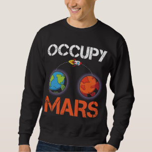 Sweatshirt Occupy Mars Austronaut Space Ship Science